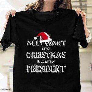 All I Want for a Christmas is a New President Shirt  Funny Christmas Shirt  Funn